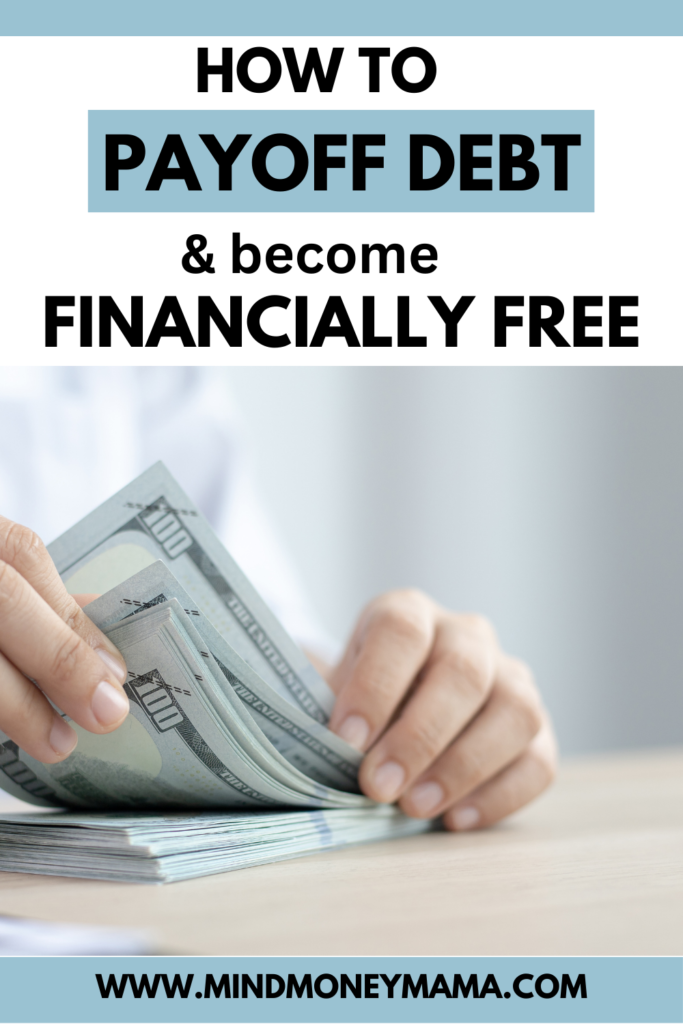 How to Pay Off Debt: 5 Financial Freedom Strategies - Mind Money Mama