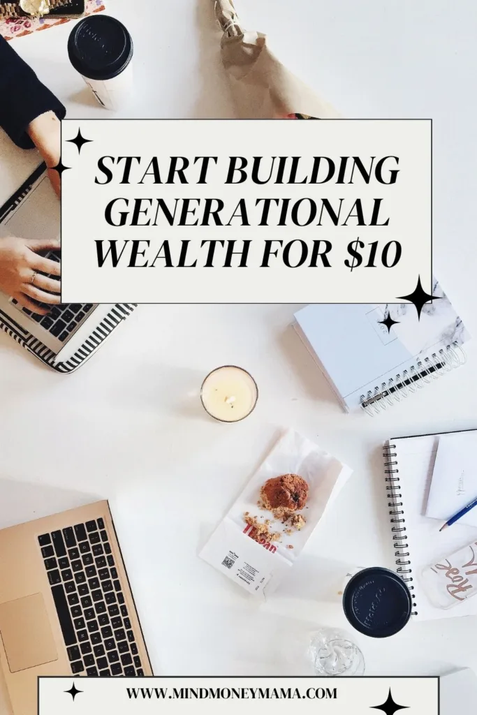 start building generational wealth with real estate for $10